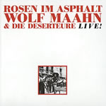Wolf Maahn - Rosen im Asphalt/Live!