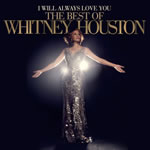 Whitney Houston: I Will Always Love You - The Best Of Whitney Houston