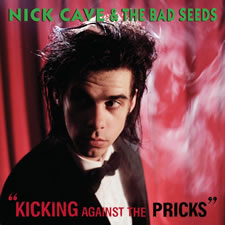 Nick Cave - Kicking Against The Pricks