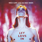 Nick Cave & The Bad Seeds: Let Love In