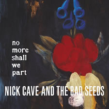 Nick Cave & The Bad Seeds: No More Shall We Part