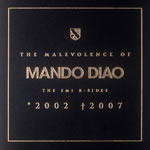 Mando Diao - The Malevolence Of Mando Diao 2002-2007