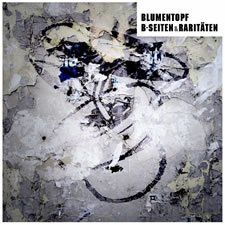 Blumentopf - B-Seiten & Rarit&auml;ten