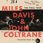 Miles Davis & John Coltrane: The Final Tour: The Bootleg Series Vol. 6