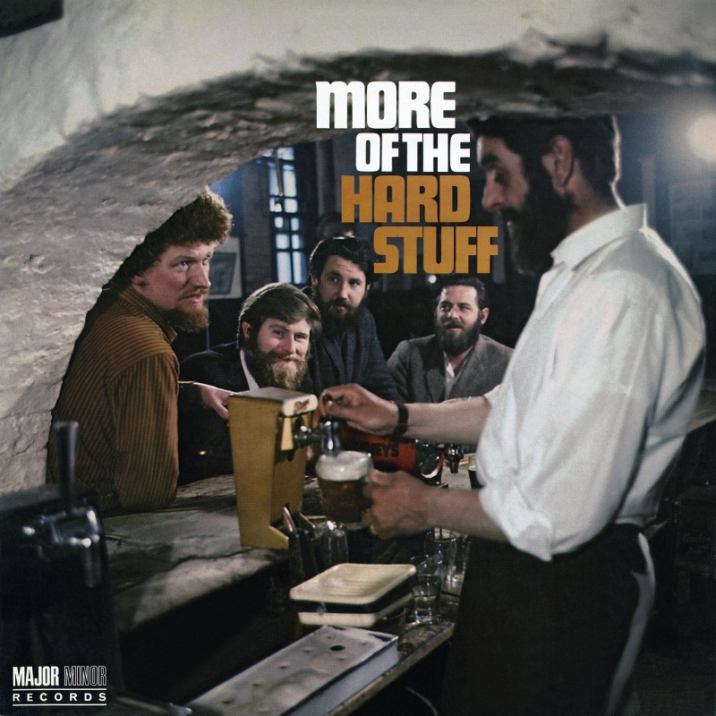 The Dubliners A Drop Of The Hard Stuff/More Of The Hard Stuff/Drinkin