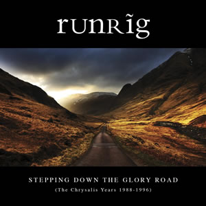 Runrig: Stepping Down The Glory Road (The Chrysalis Years 1988-1996)