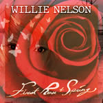 Willie Nelson: First Rose Of Spring