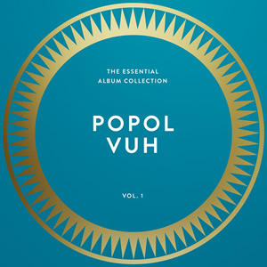 Popol Vuh: The Essential Album Collection Vol. 1 Cover